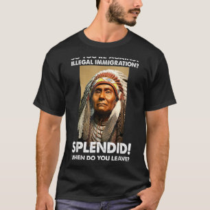 Sie sind also gegen illegale Einwanderung aus Amer T-Shirt