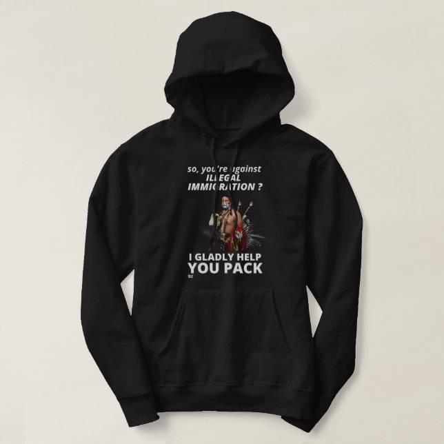 "SIE SIND ALSO GEGEN ILLEGALE EINWANDERUNG?.." HOODIE (Design vorne)