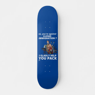 "SIE SIND ALSO GEGEN ILLEGALE EINWANDERUNG?.."  SKATEBOARD
