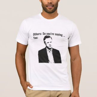 Sie sind also Sprichwort ... - Jordanien Peterson T-Shirt