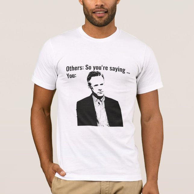 Sie sind also Sprichwort ... - Jordanien Peterson T-Shirt (Vorderseite)