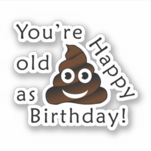 Sie sind alt, wie… alles Gute zum Geburtstag Aufkleber
