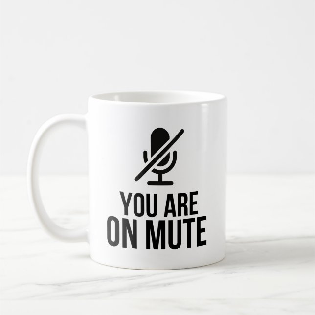 Sie sind auf Mute Funny Zoom Video Call Spaß Zitat Kaffeetasse (Links)