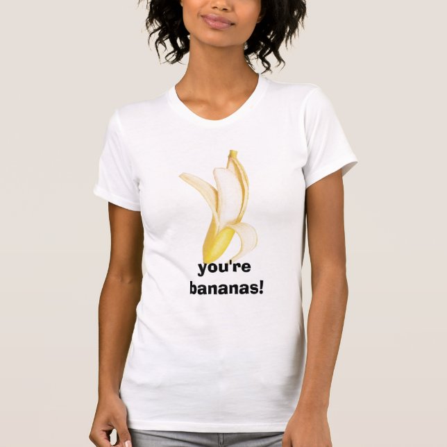 Sie sind Bananen! T-Shirt (Vorderseite)