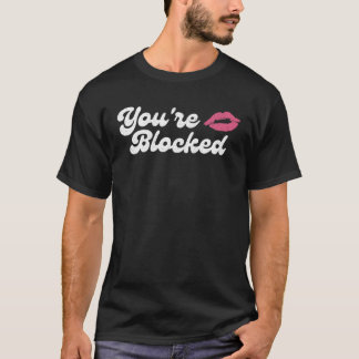 Sie sind blockiert rosa Kiss Niedlich beunruhigt G T-Shirt