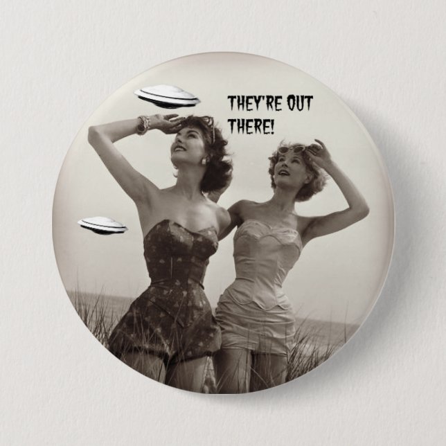 Sie sind da draußen! Lustiger UFO-Button Button (Vorderseite)