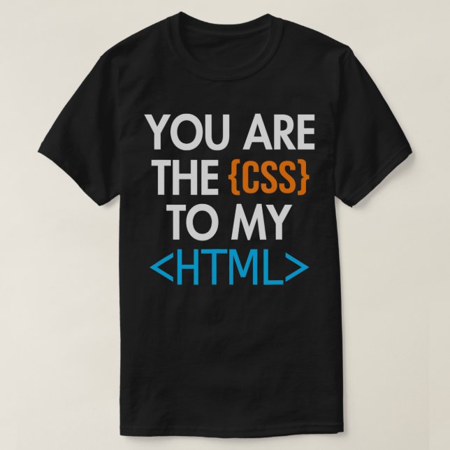 Sie sind das CSS für meine HTML Coder Engineer Sof T-Shirt (Design vorne)