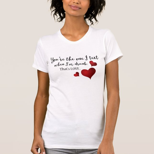 Sie sind das Ein-Funny-Valentine-Zitat T-Shirt (Vorderseite)