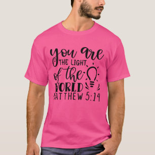 Sie sind das Licht der Welt Matthew 5 1401 T-Shirt