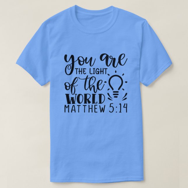 Sie sind das Licht der Welt Matthew 5 1401 T-Shirt (Design vorne)