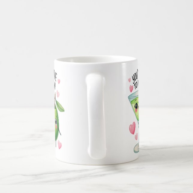 Sie sind das Olive to My Martini - Tasse (Henkel)