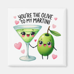 Sie sind das Olive zu My Martini - Magnet