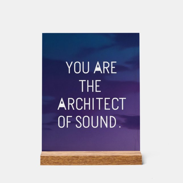 Sie sind der Architekt von Sound Acrylschild (Vorderseite)