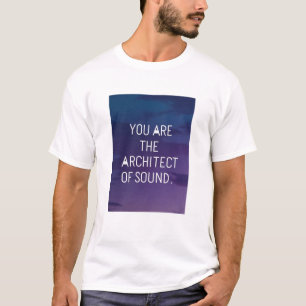 Sie sind der Architekt von Sound T-Shirt