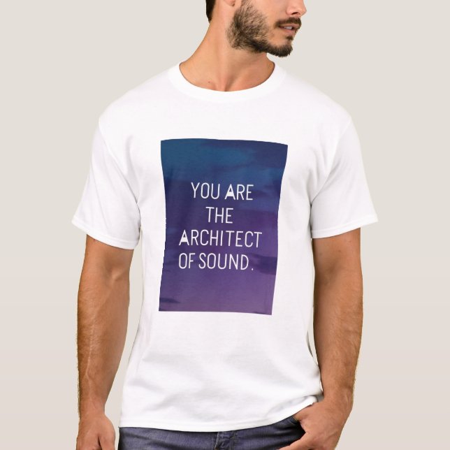 Sie sind der Architekt von Sound T-Shirt (Vorderseite)