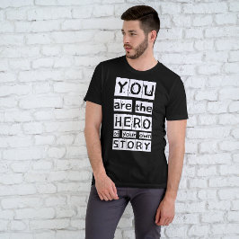 Sie sind der Held Ihres eigenen Story Statement-T- T-Shirt
