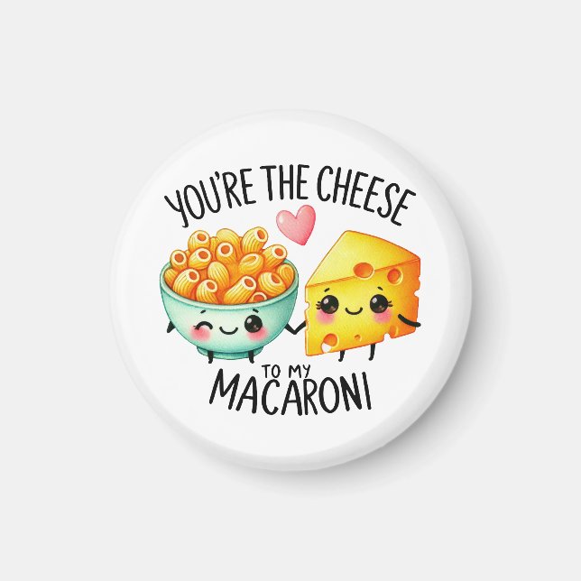 Sie sind der Käse zu My Macaroni - Magnet (Vorne)
