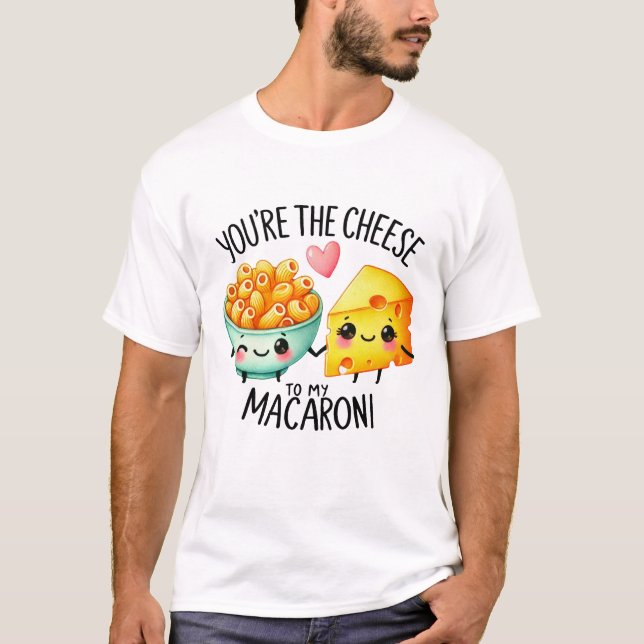 Sie sind der Käse zu My Macaroni - T-Shirt (Vorderseite)