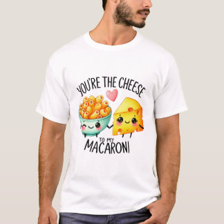 Sie sind der Käse zu My Macaroni - T-Shirt