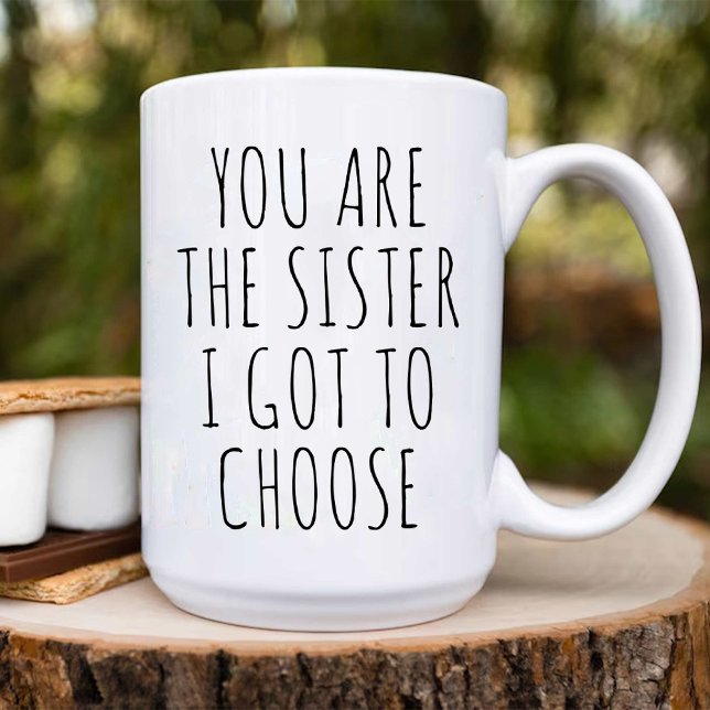Sie sind die Schwester, die ich Got wählen / Soul- Kaffeetasse (You Are the Sister I Got to Choose / Soul Sister Coffee Mug)
