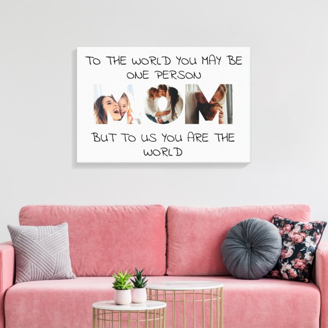 Sie sind die Welt - Custom Foto MAMA Canvas Print Leinwanddruck (Insitu (Wohnzimmer))
