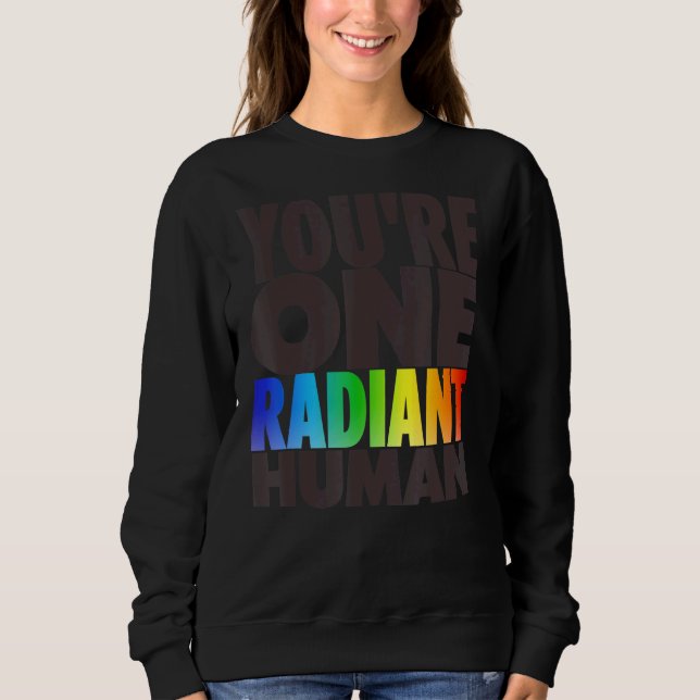 Sie sind ein radikaler menschlicher Bisexueller Tr Sweatshirt (Vorderseite)