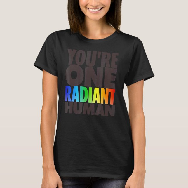 Sie sind ein radikaler menschlicher Bisexueller Tr T-Shirt (Vorderseite)