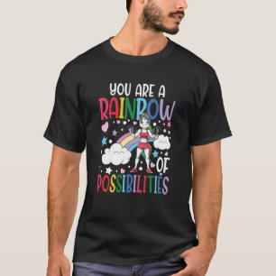Sie sind ein Regenbogen der Möglichkeiten T-Shirt