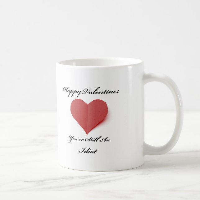 Sie sind eine Idiotvalentines-Tasse Kaffeetasse (Rechts)