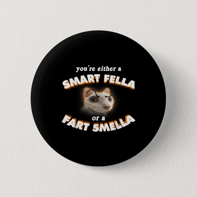 Sie sind eine Smart Fella oder eine Furz Smella Me Button (Vorderseite)