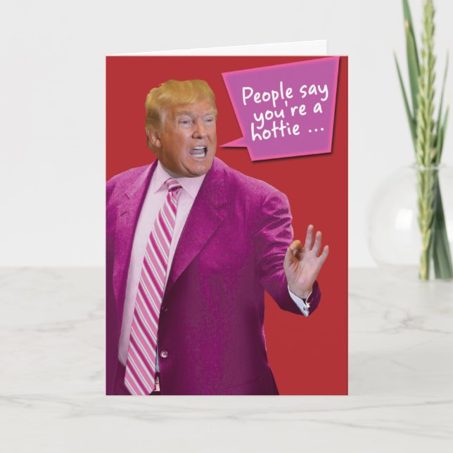 Sie sind eine Spaß-Karte Hottie Trumpfvalentines Feiertagskarte (Vorderseite)