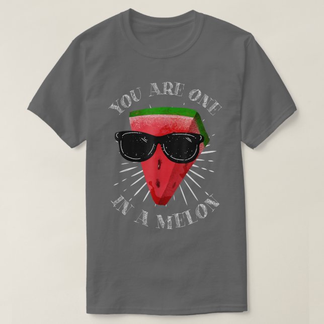 Sie sind eins in einem Melon Watermelon Slice mit  T-Shirt (Design vorne)