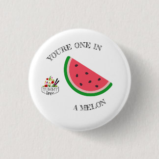 Sie sind eins in einem Melone-Knopf Button