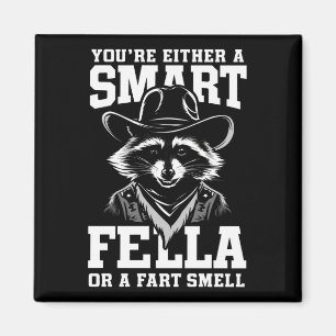 Sie sind entweder eine Smart Fella oder eine Furz Magnet