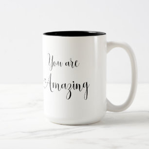 Sie sind fantastisch und inspirieren Mitteilung Zweifarbige Tasse