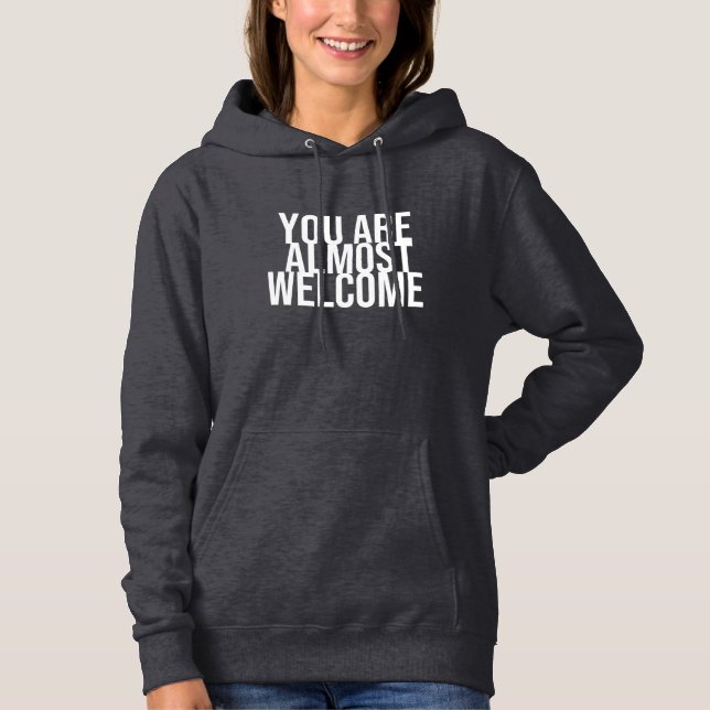 Sie sind fast willkommen hoodie (Vorderseite)