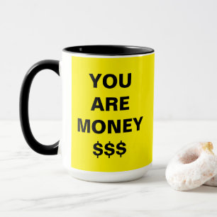 Sie sind Geld Inspiration Tasse