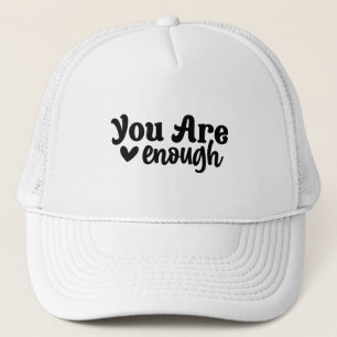Sie sind genug moderne Typografie-Redewendungen Truckerkappe