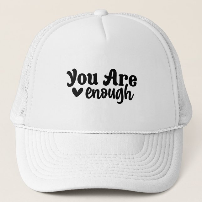 Sie sind genug moderne Typografie Truckerkappe (Vorderseite)