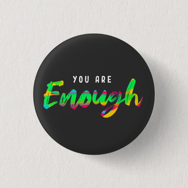 Sie sind genug Motivation Button (Vorderseite)