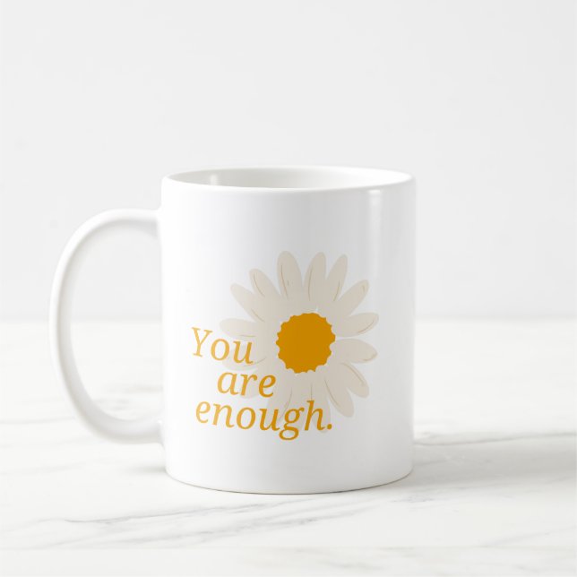 Sie sind genug - positive Anführungszeichen Daisy  Kaffeetasse (Links)
