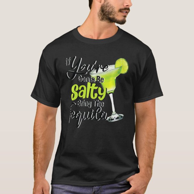 Sie sind Gonna Feel Salty bringen die Limone Tequi T-Shirt (Vorderseite)