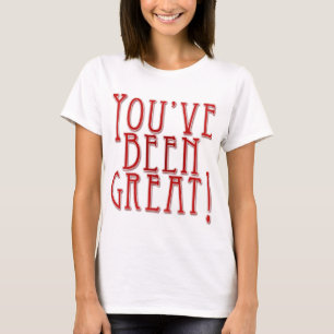 Sie sind groß gewesen! \ Bin ich hier alle Woche! T-Shirt