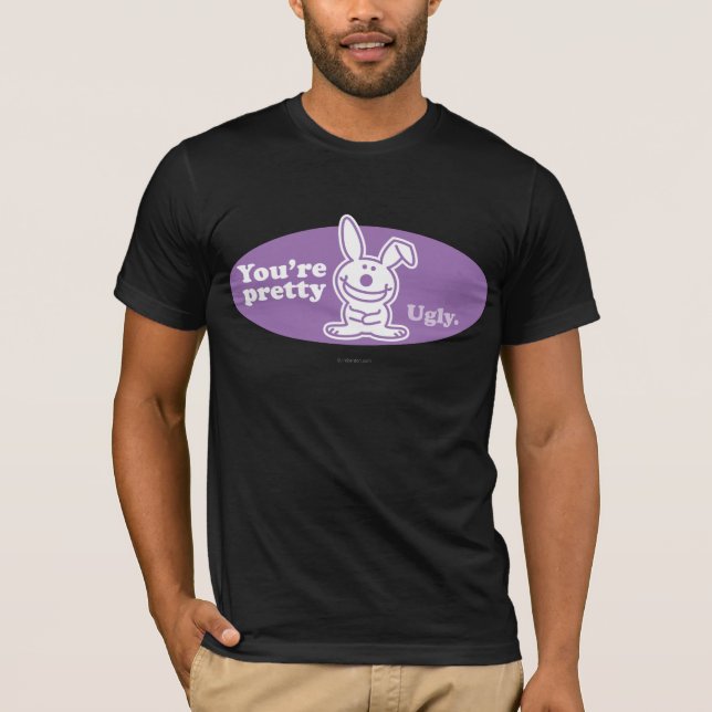 Sie sind hübsches hässliches T-Shirt (Vorderseite)