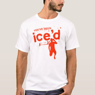 Sie sind Ice'd gewesen T-Shirt