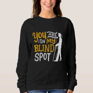 Sie sind in meinem Blinden Bewusstsein für Sehbehi Sweatshirt