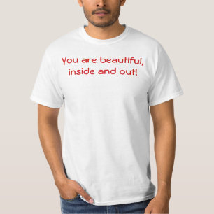Sie sind, innen und außen schön! T-Shirt