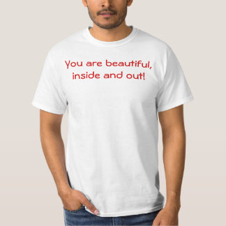Sie sind, innen und außen schön! T-Shirt