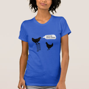 Sie sind keine Frühlings-Huhn-Hühner T-Shirt