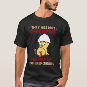 Sie sind keine Hühner, sie sind meine gefiederten T-Shirt